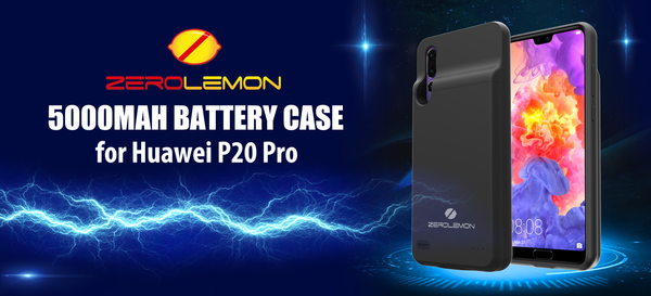 ZeroLemon Inroduces Top Performing Battery Cases for Huawei P20