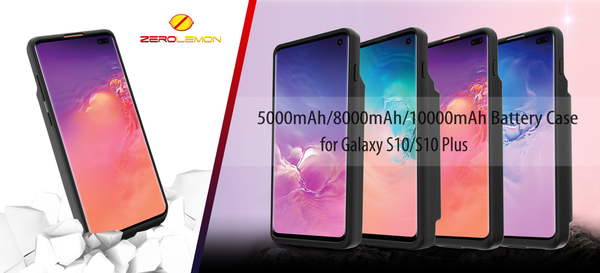 ZeroLemon Launches the Battery Case for the Samsung Galaxy S10 with Two Types of Battery Capacity, 5000mAh and 8000mAh